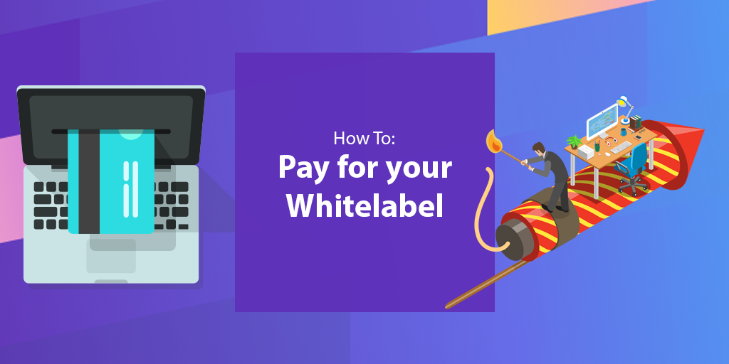 How To: Pay for your Whitelabel system